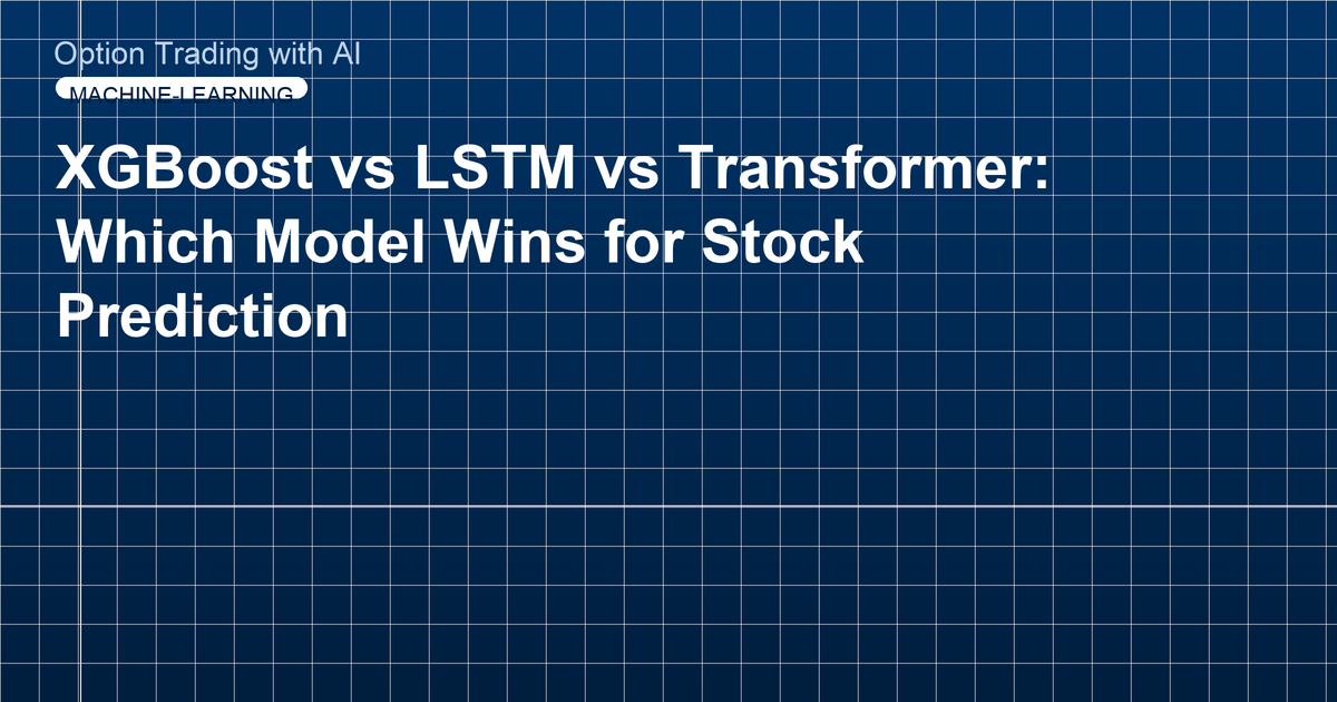 XGBoost vs LSTM vs Transformer: Which Model Wins for Stock Prediction